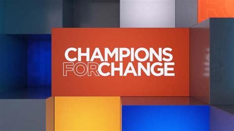 champions for change cnn